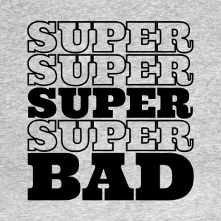 SuperBad T-Shirt
